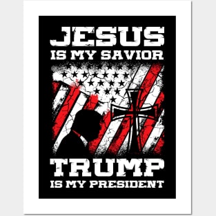 Jesus Is My Savior Trump Is My President Posters and Art